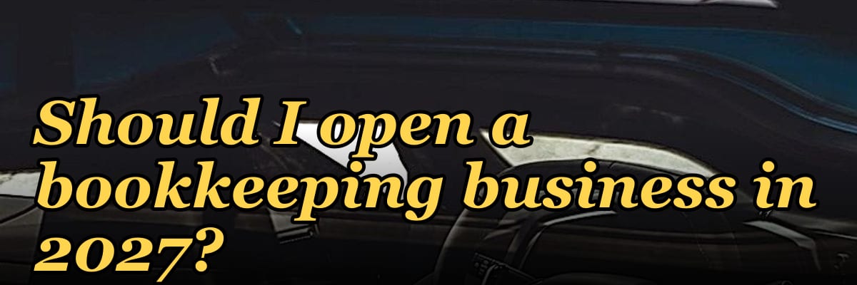 Should I open a bookkeeping business in 2027?
