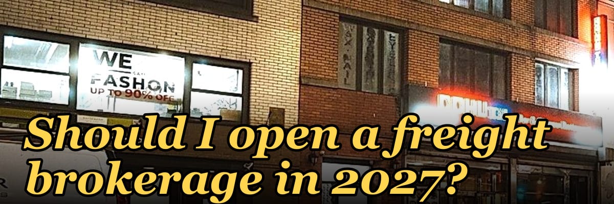 Should I open a freight brokerage in 2027?