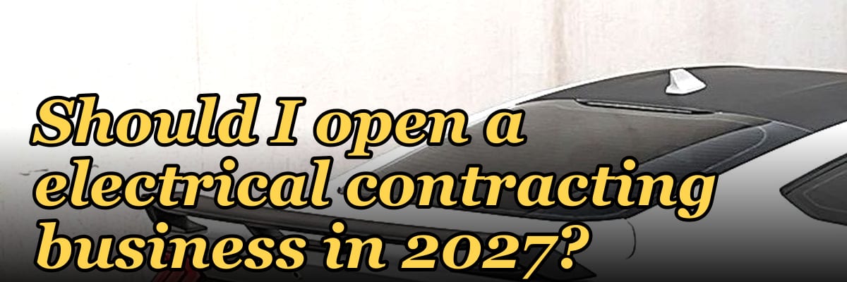 Should I open a electrical contracting business in 2027?