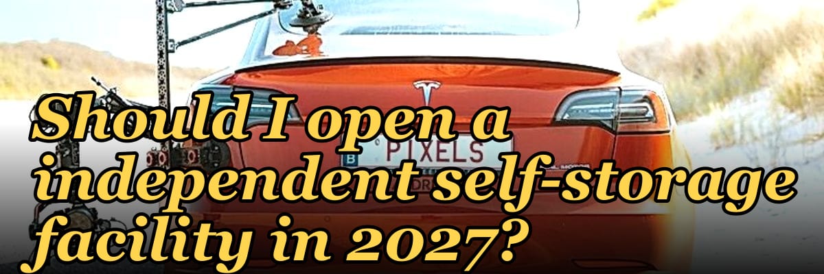 Should I open a independent self-storage facility in 2027?