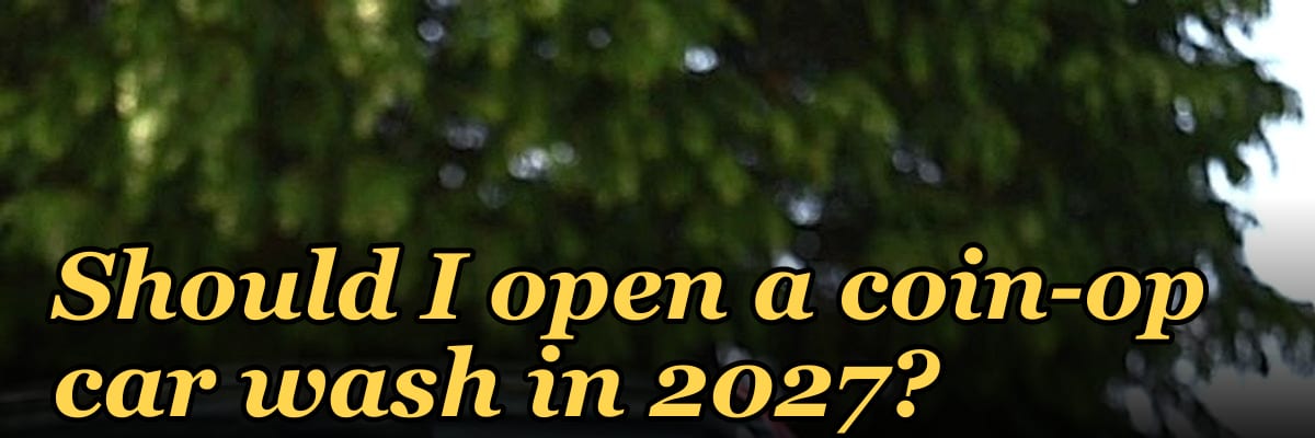 Should I open a coin-op car wash in 2027?