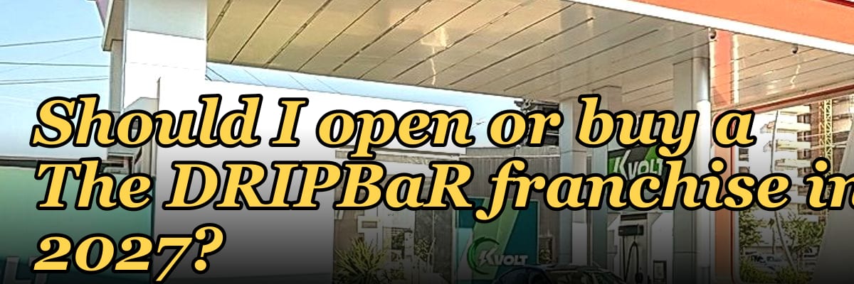 Should I open or buy a The DRIPBaR franchise in 2027?