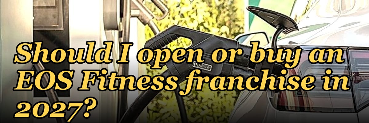 Should I open or buy an EOS Fitness franchise in 2027?