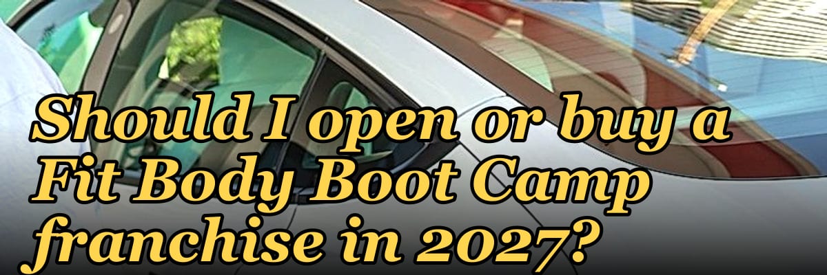 Should I open or buy a Fit Body Boot Camp franchise in 2027?