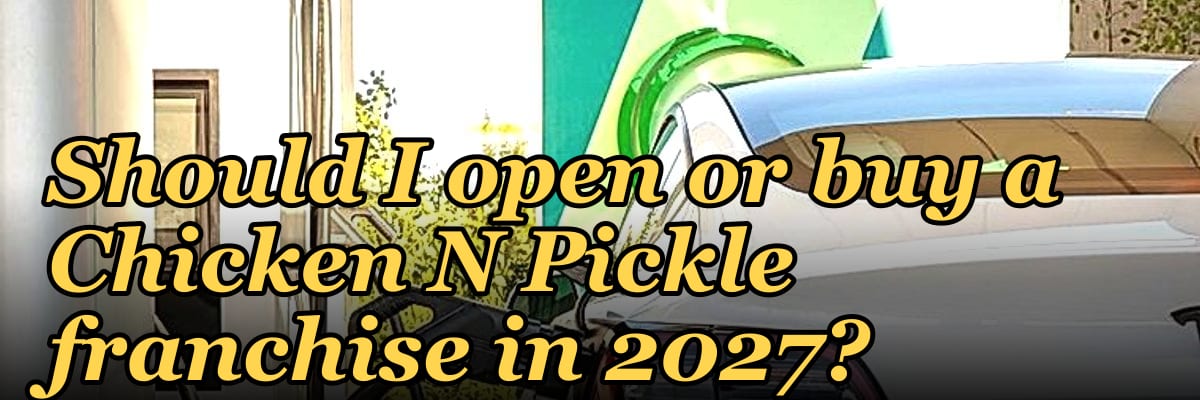 Should I open or buy a Chicken N Pickle franchise in 2027?