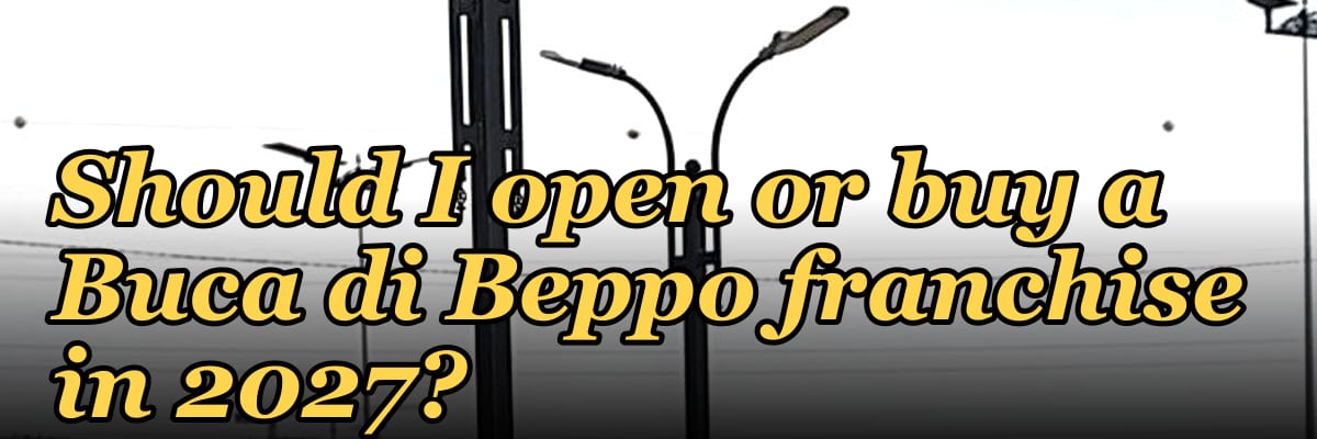 Should I open or buy a Buca di Beppo franchise in 2027?
