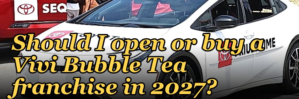 Should I open or buy a Vivi Bubble Tea franchise in 2027?