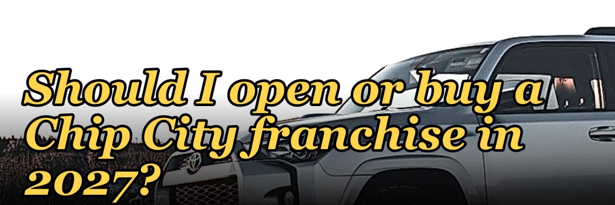 Should I open or buy a Chip City franchise in 2027?