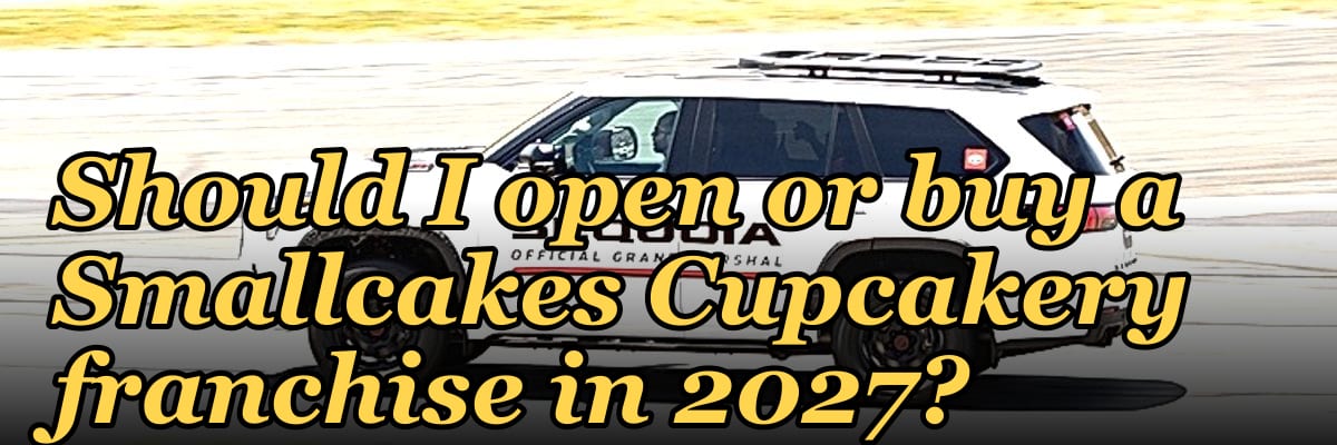 Should I open or buy a Smallcakes Cupcakery franchise in 2027?