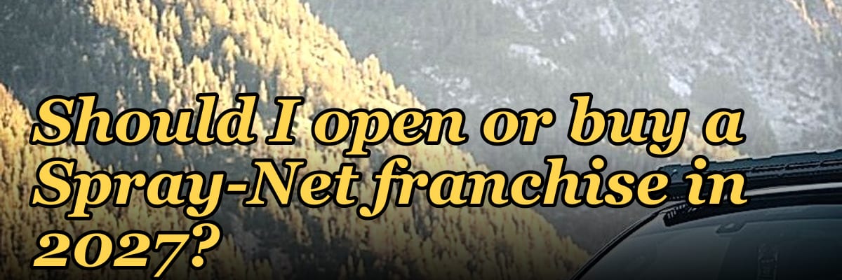 Should I open or buy a Spray-Net franchise in 2027?