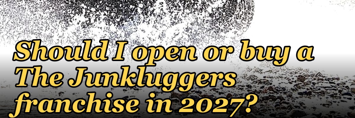 Should I open or buy a The Junkluggers franchise in 2027?