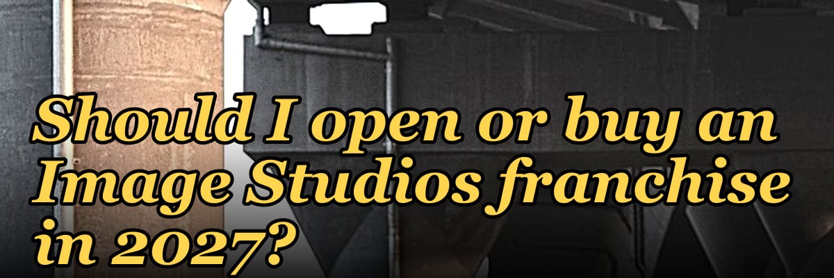 Should I open or buy an Image Studios franchise in 2027?