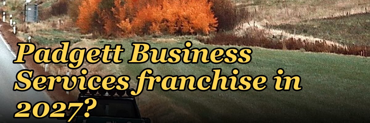 Should I open or buy a Padgett Business Services franchise in 2027?