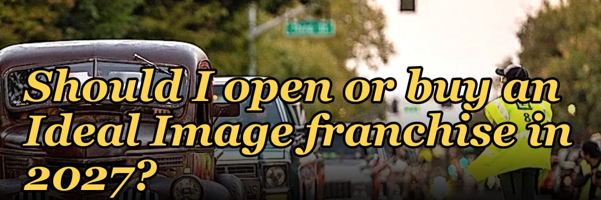 Should I open or buy an Ideal Image franchise in 2027?
