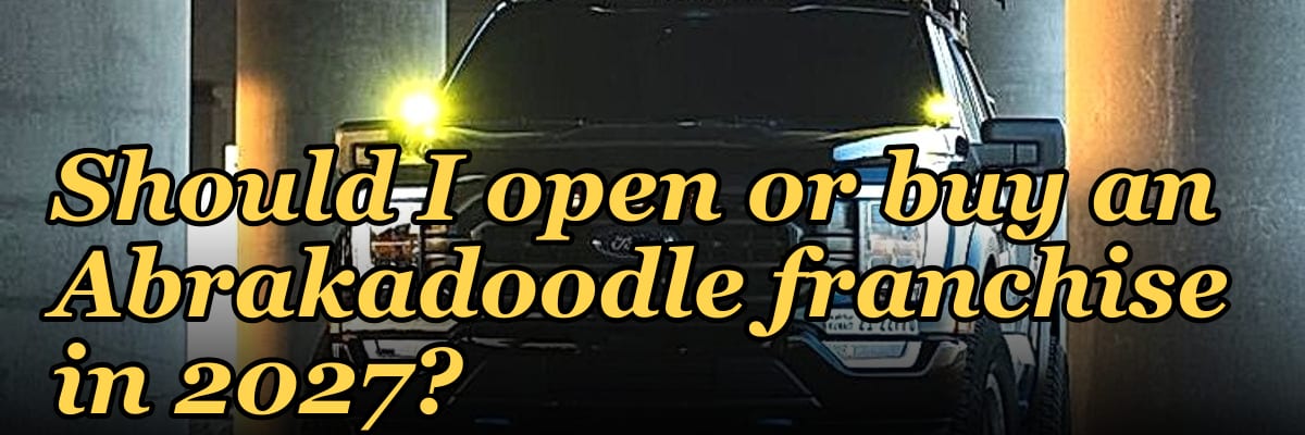 Should I open or buy an Abrakadoodle franchise in 2027?