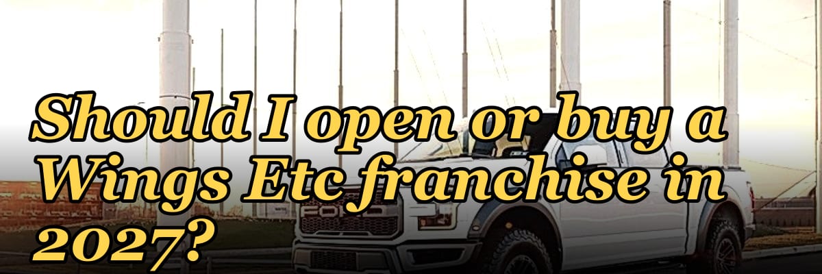 Should I open or buy a Wings Etc franchise in 2027?