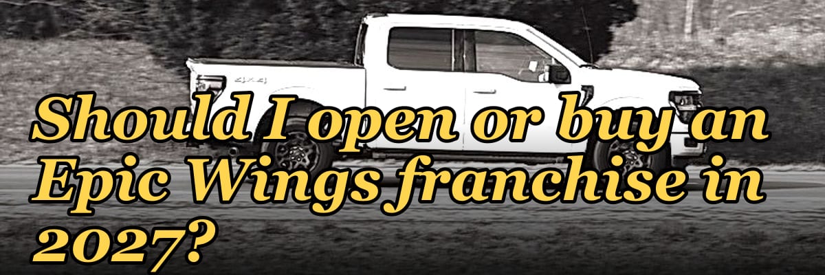 Should I open or buy an Epic Wings franchise in 2027?