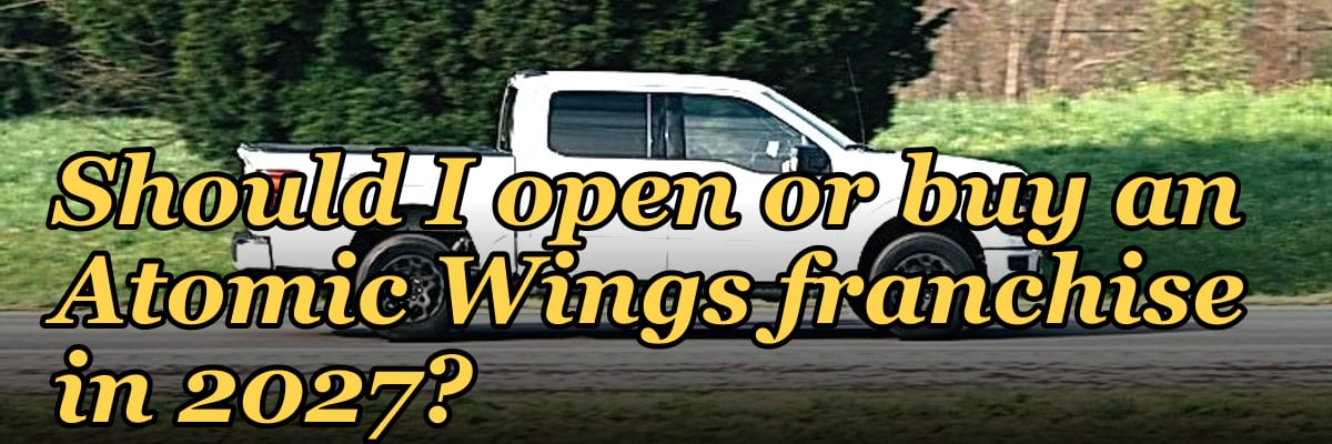 Should I open or buy an Atomic Wings franchise in 2027?