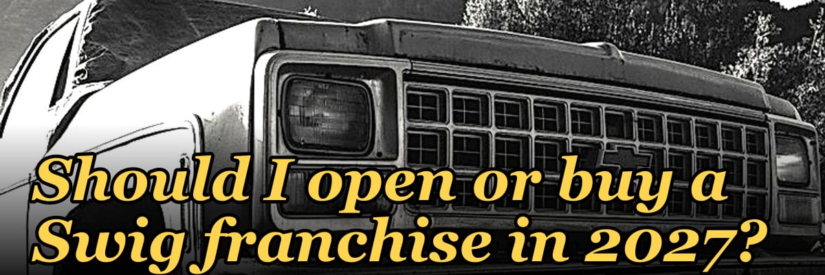 Should I open or buy a Swig franchise in 2027?