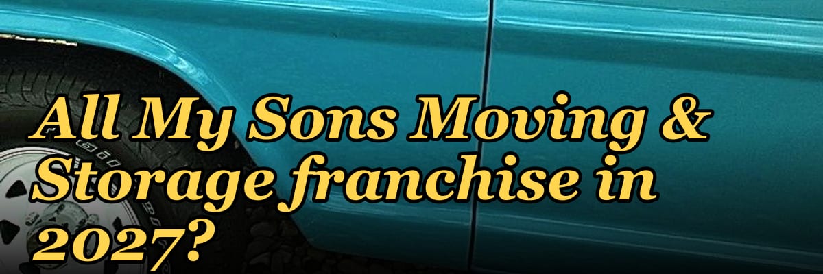 Should I open or buy an All My Sons Moving & Storage franchise in 2027?