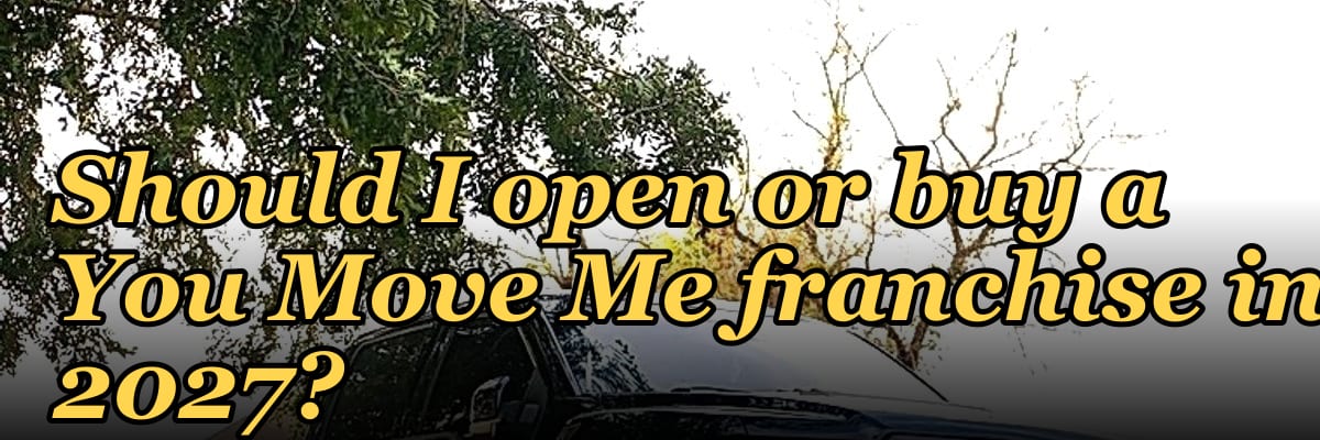 Should I open or buy a You Move Me franchise in 2027?