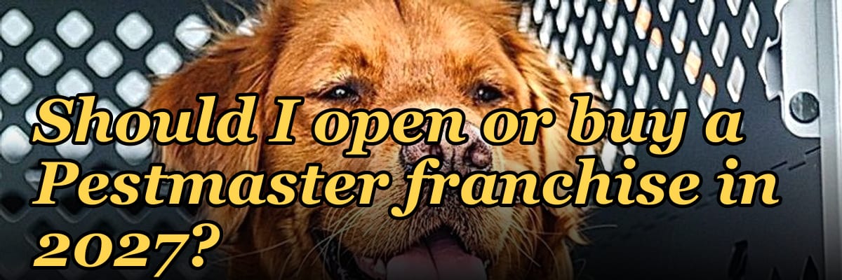 Should I open or buy a Pestmaster franchise in 2027?