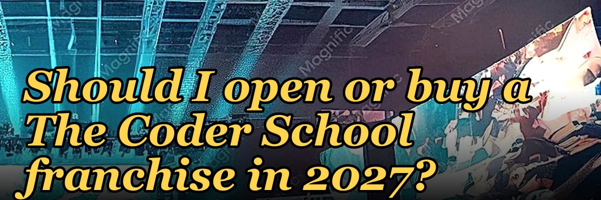 Should I open or buy a The Coder School franchise in 2027?