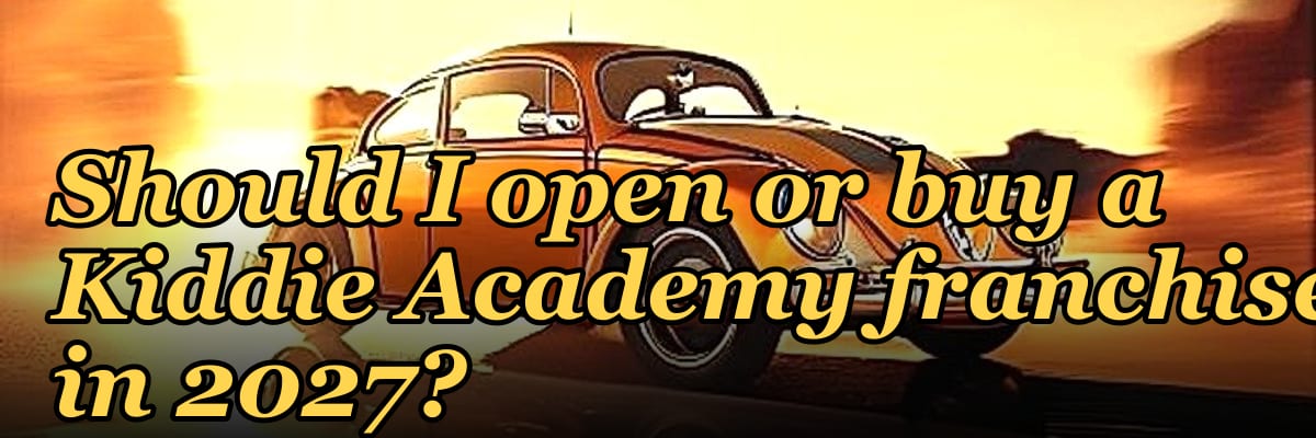 Should I open or buy a Kiddie Academy franchise in 2027?
