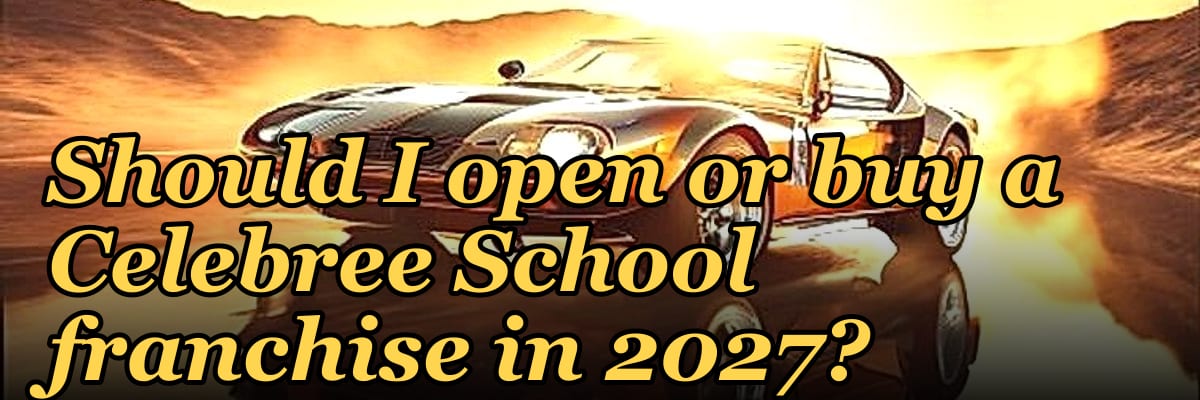 Should I open or buy a Celebree School franchise in 2027?