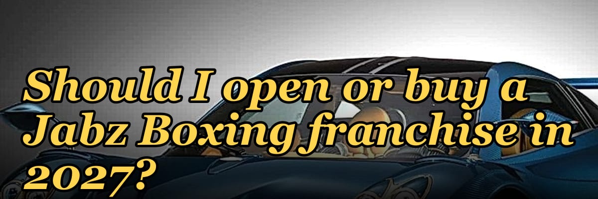 Should I open or buy a Jabz Boxing franchise in 2027?
