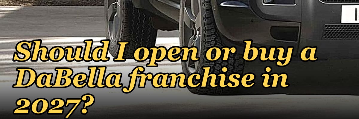 Should I open or buy a DaBella franchise in 2027?