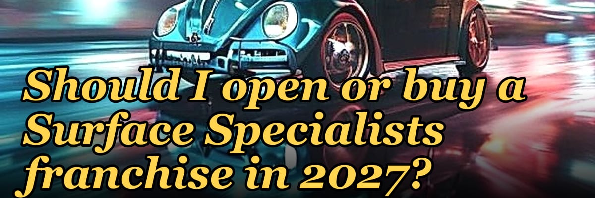 Should I open or buy a Surface Specialists franchise in 2027?