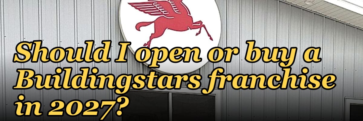 Should I open or buy a Buildingstars franchise in 2027?
