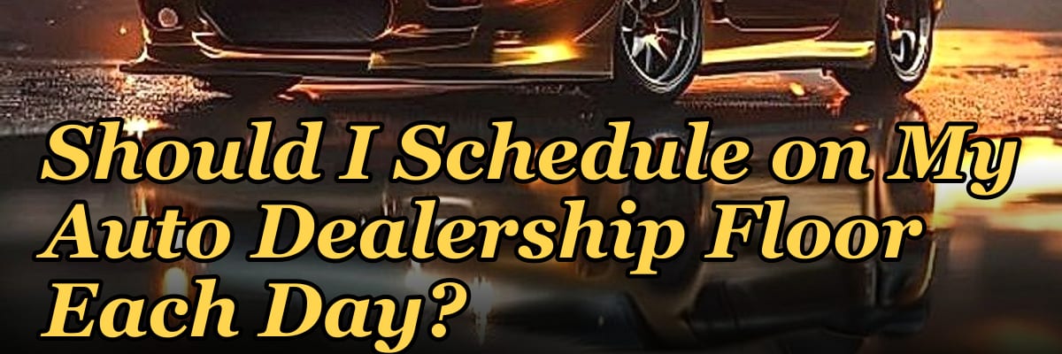 How Many Salespeople Should I Schedule on My Auto Dealership Floor Each Day?