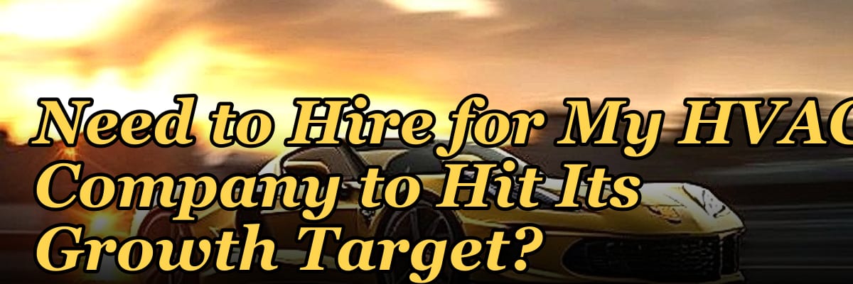 How Many Sales Reps Do I Need to Hire for My HVAC Company to Hit Its Growth Target?