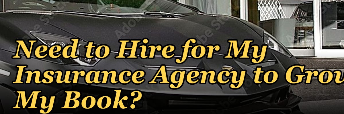 How Many Producers Do I Need to Hire for My Insurance Agency to Grow My Book?