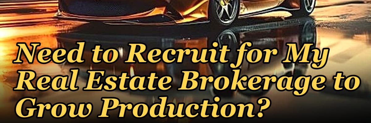 How Many Agents Do I Need to Recruit for My Real Estate Brokerage to Grow Production?