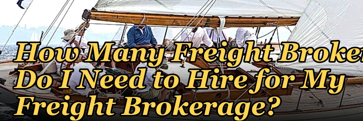How Many Freight Brokers Do I Need to Hire for My Freight Brokerage?