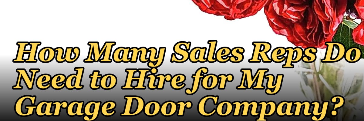 How Many Sales Reps Do I Need to Hire for My Garage Door Company?