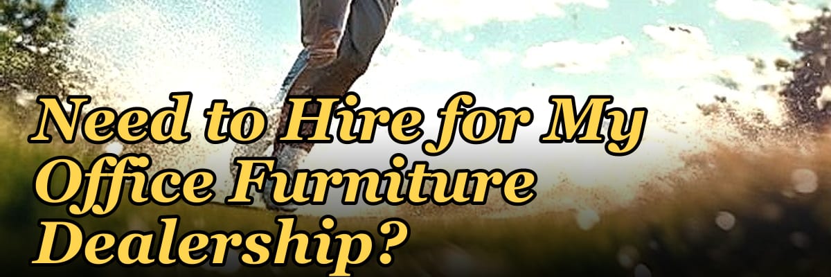 How Many Sales Reps Do I Need to Hire for My Office Furniture Dealership?