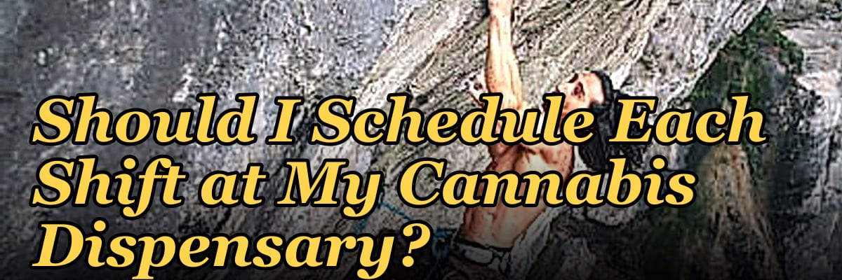 How Many Budtenders Should I Schedule Each Shift at My Cannabis Dispensary?