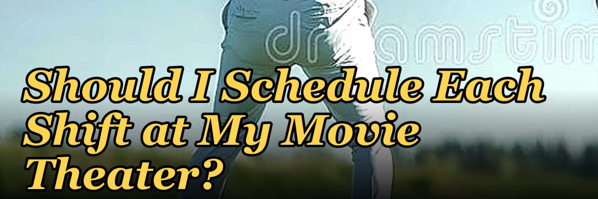 How Many Employees Should I Schedule Each Shift at My Movie Theater?