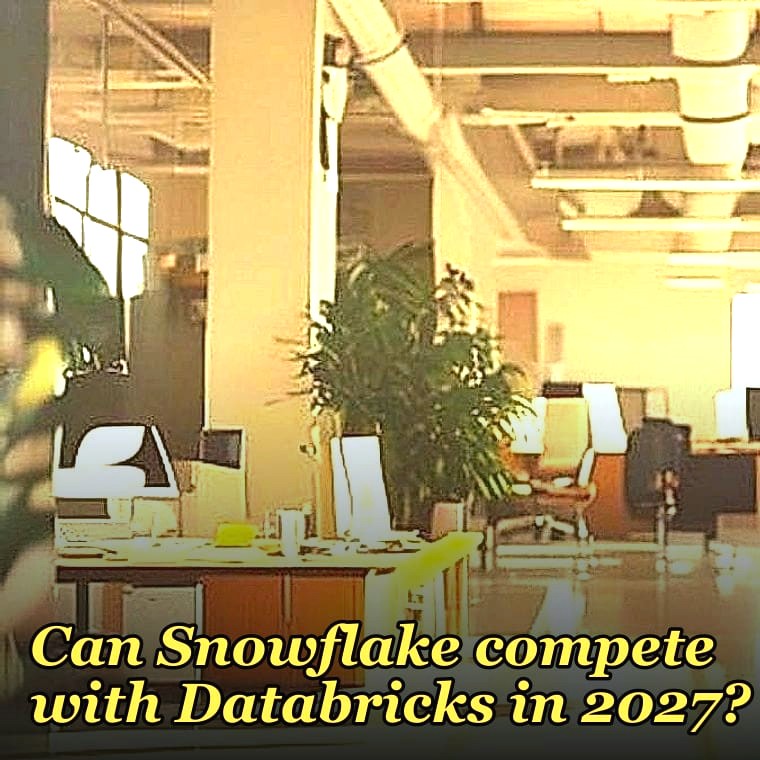 Can Snowflake compete with Databricks in 2027?