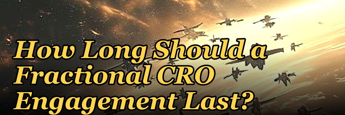 How Long Should a Fractional CRO Engagement Last?