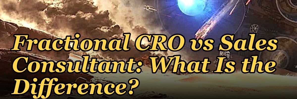 Fractional CRO vs Sales Consultant: What Is the Difference?