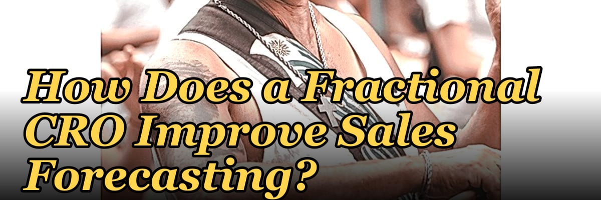 How Does a Fractional CRO Improve Sales Forecasting?