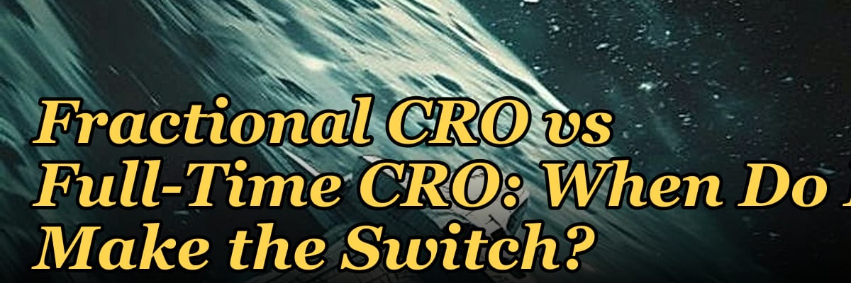 Fractional CRO vs Full-Time CRO: When Do I Make the Switch?