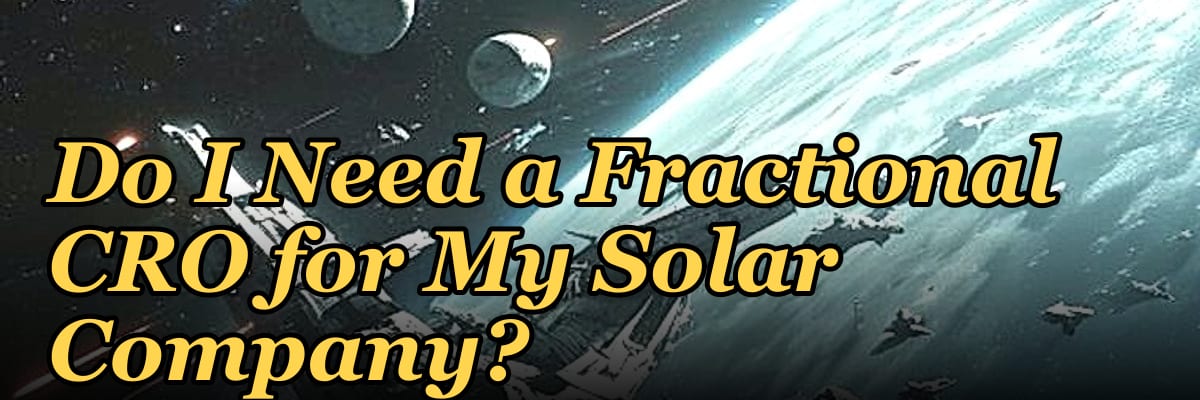 Do I Need a Fractional CRO for My Solar Company?