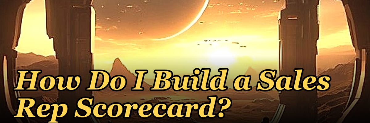 How Do I Build a Sales Rep Scorecard?
