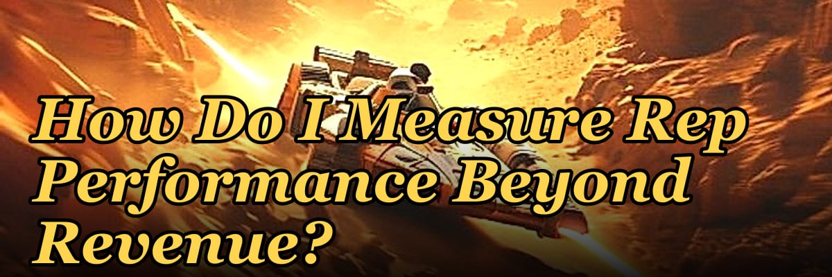 How Do I Measure Rep Performance Beyond Revenue?